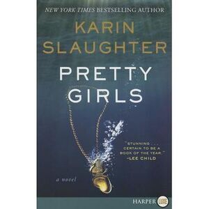 Pretty Girls -- Karin Slaughter